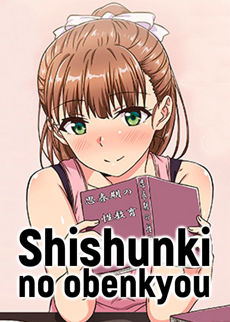 Shishunki no Obenkyou